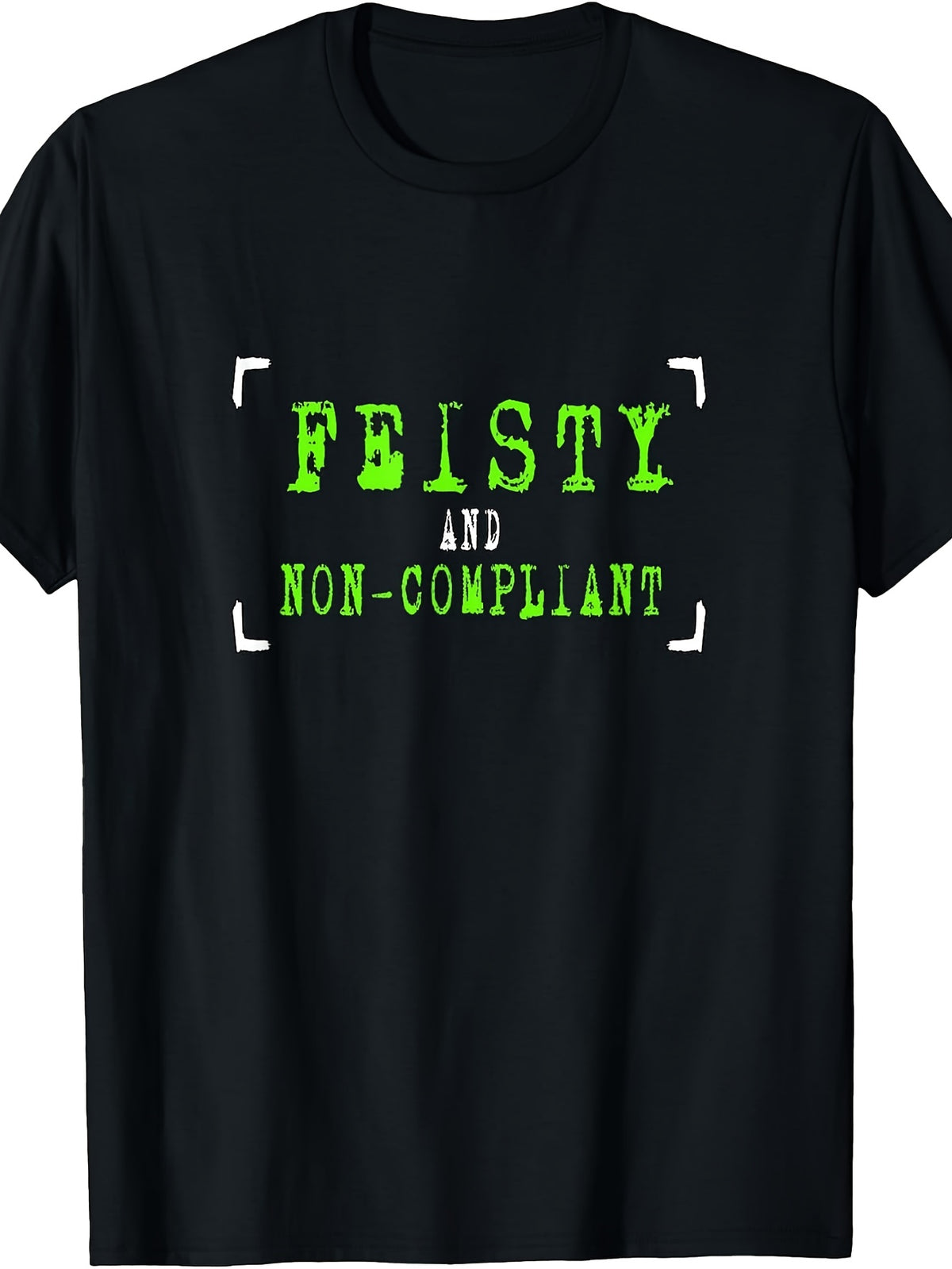 Men'S And Women'S T-Shirt, Feisty And Non-Compliant Graphic Tee, Casual Wear, Summer Spring Fall