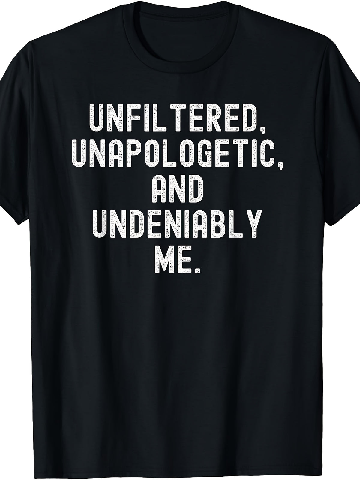 Unfiltered Unapologetic Undeniably Me Bold Confidence T-Shirt