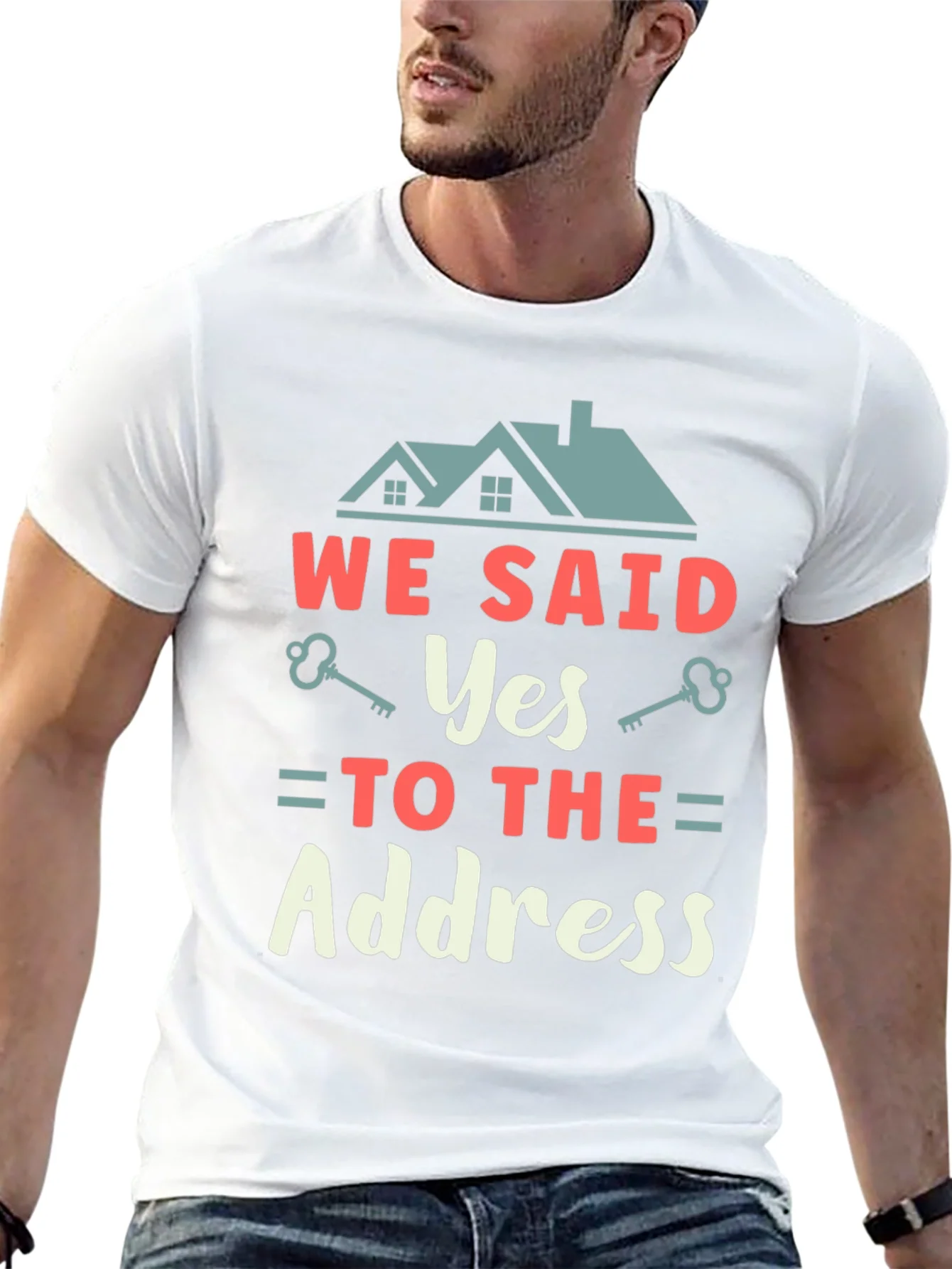 We Said Yes to the Address T-Shirt