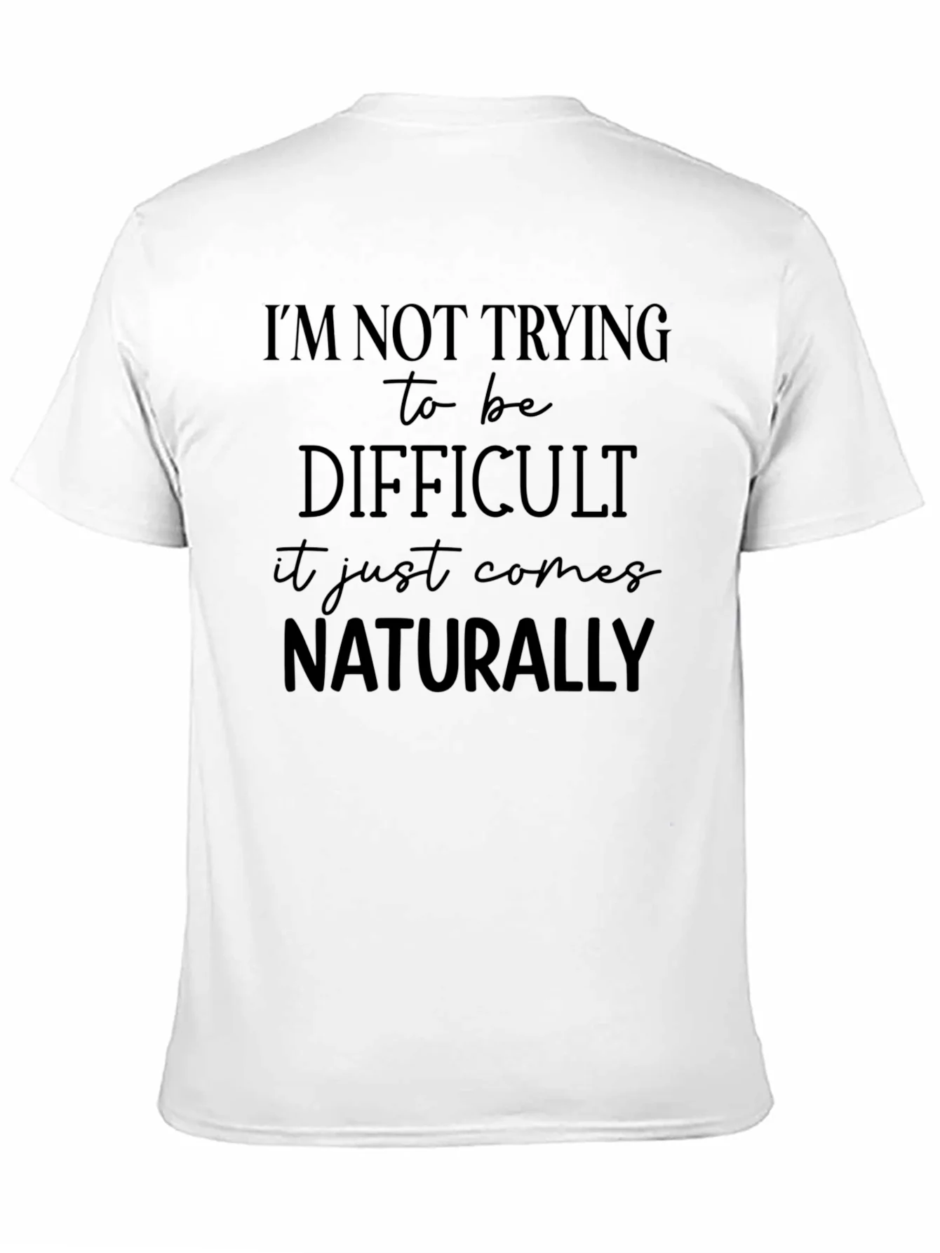 Difficult? Funny T-Shirt