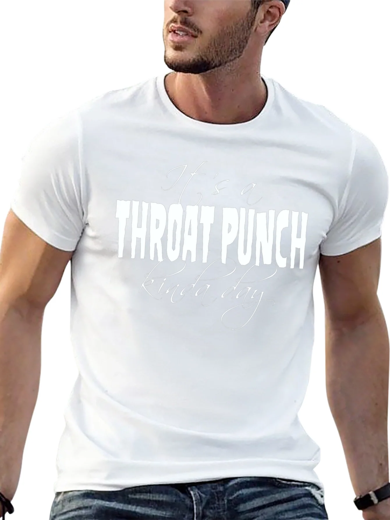 Its a Throat Punch Kinda Day Graphic T-Shirt