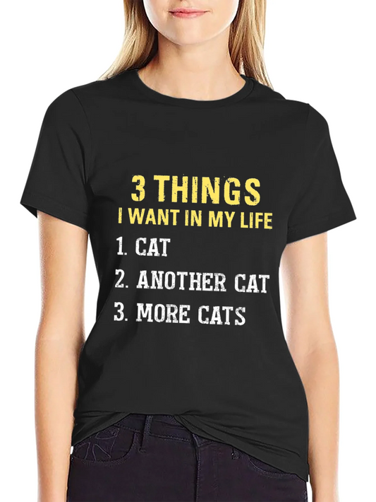 3 Things I Want In My Life Cat T-Shirt
