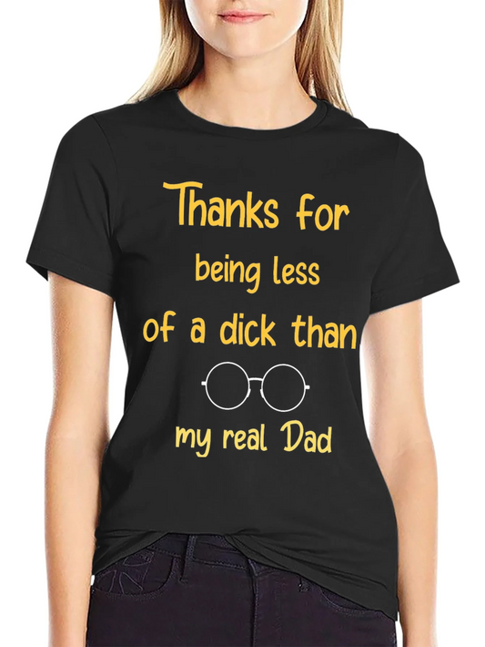 Funny Dad T-Shirt: Thanks for Being Less of a Dick