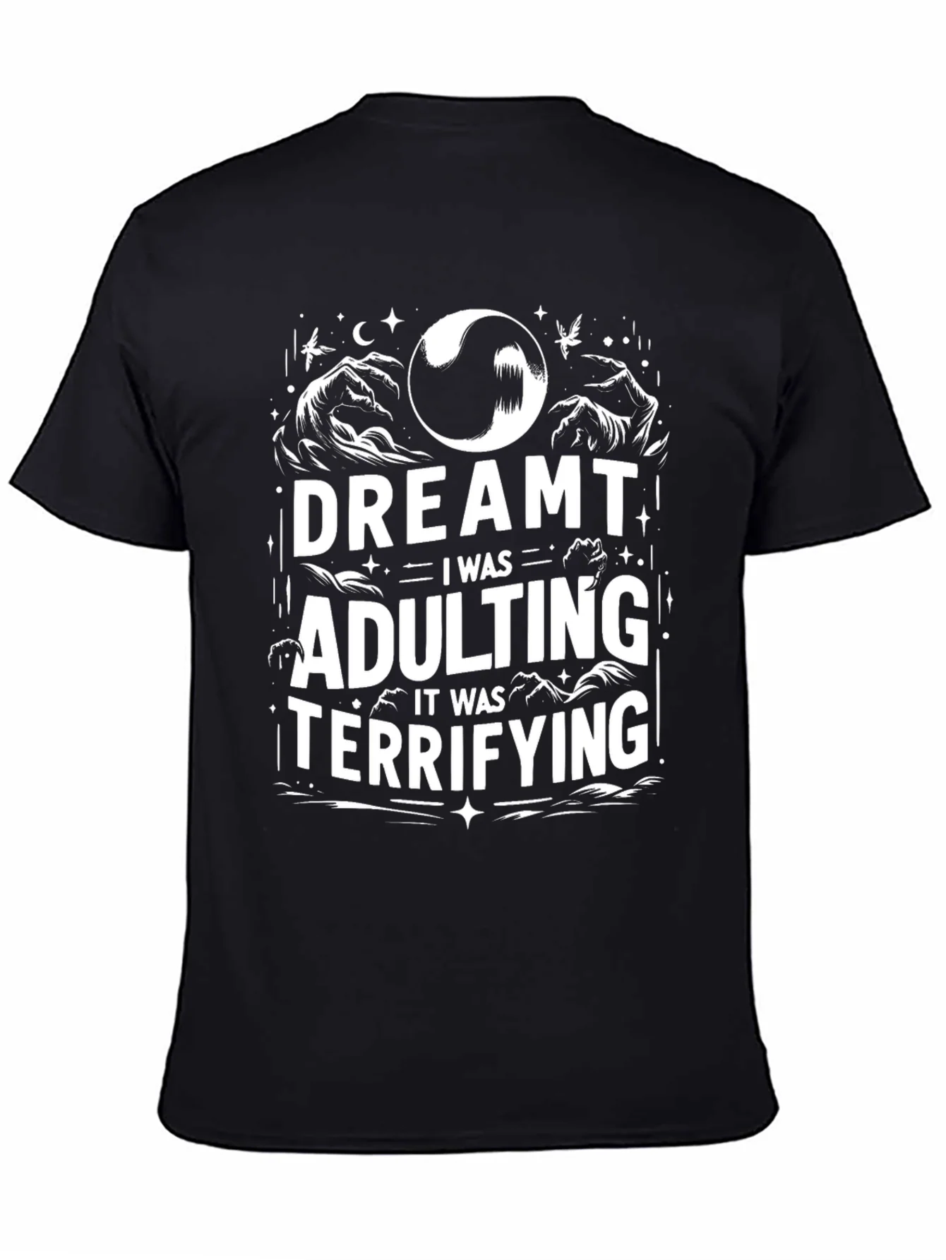 Dreamt Adulting Tee - Terrifying Adult Humor T-Shirt