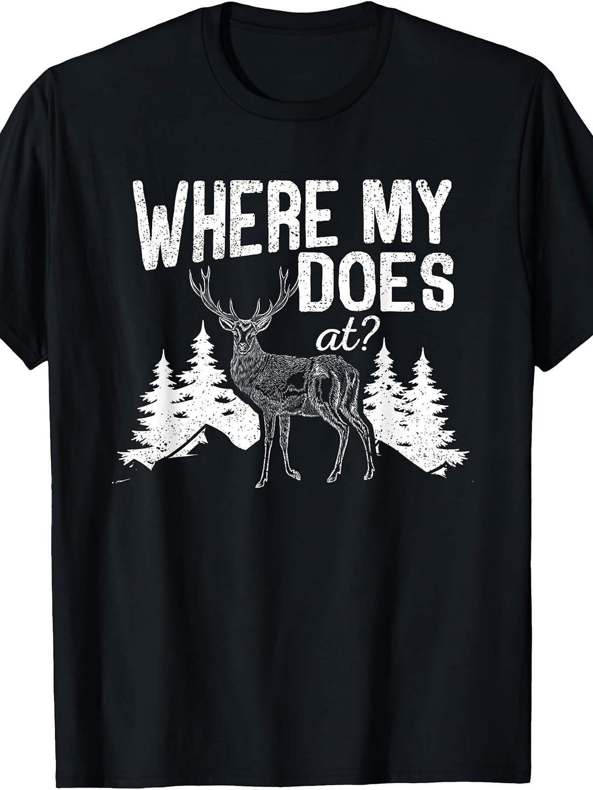 Where My Does At Funny Deer Hunting Season Buck Elk Hunters T-Shirt