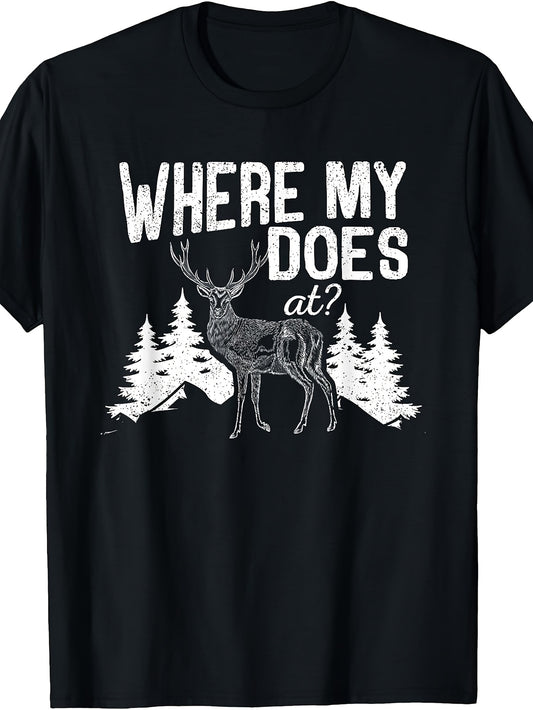 Where My Does At Funny Deer Hunting Season Buck Elk Hunters T-Shirt