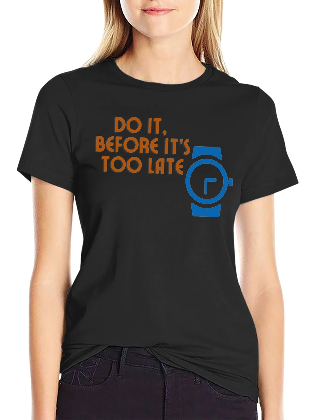 Do It Before Its Too Late Graphic T-Shirt