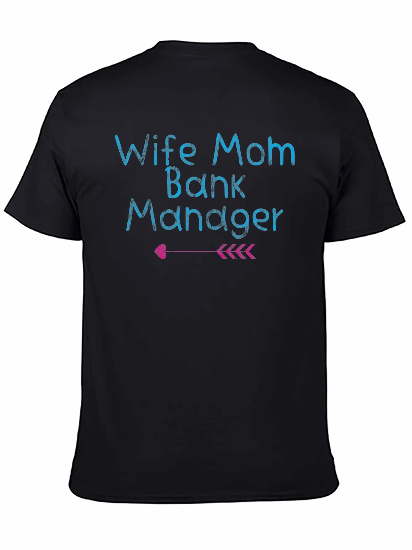 Wife Mom Bank Manager T-Shirt
