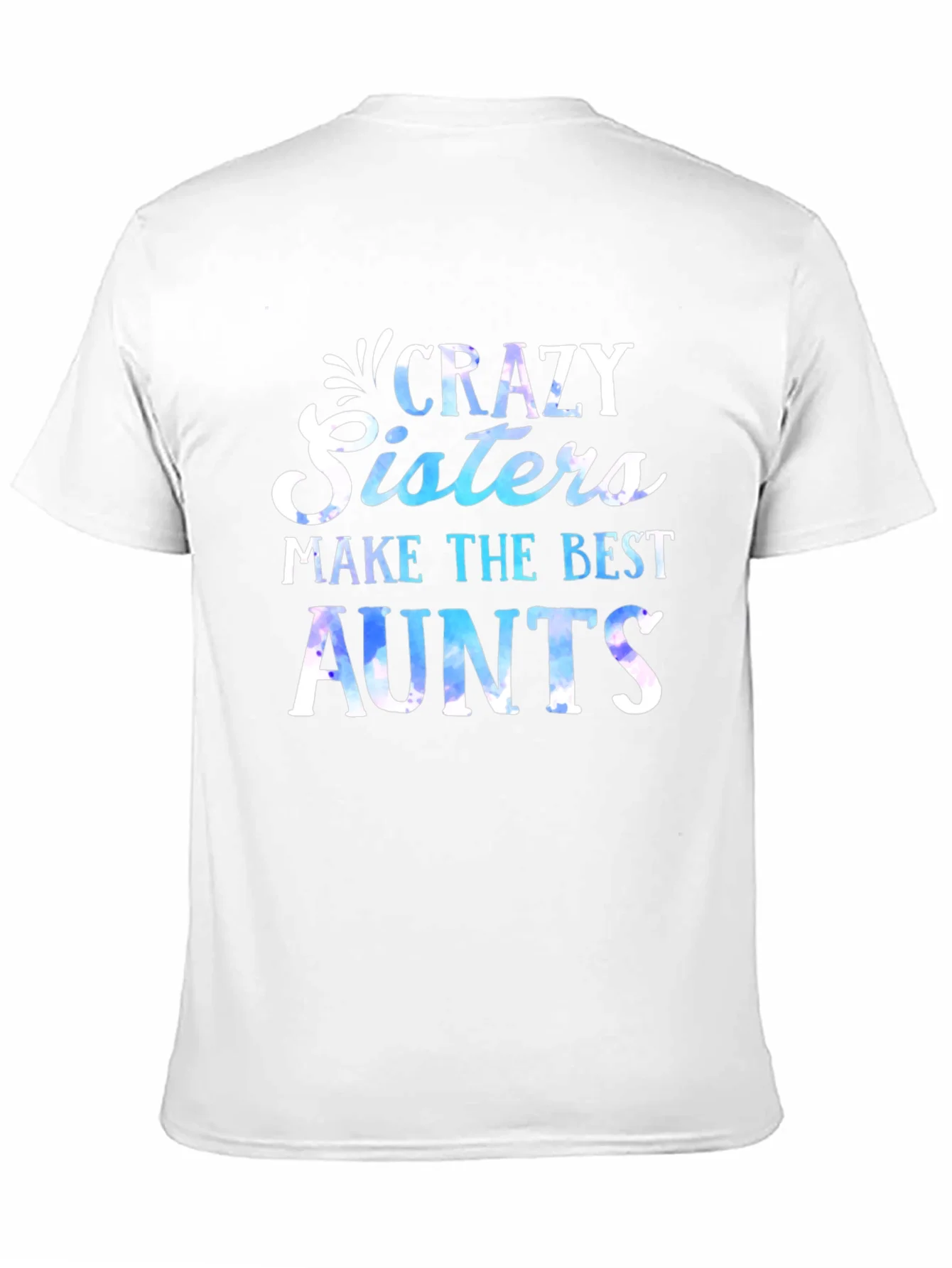 Crazy Sisters Make the Best Aunts T-Shirt