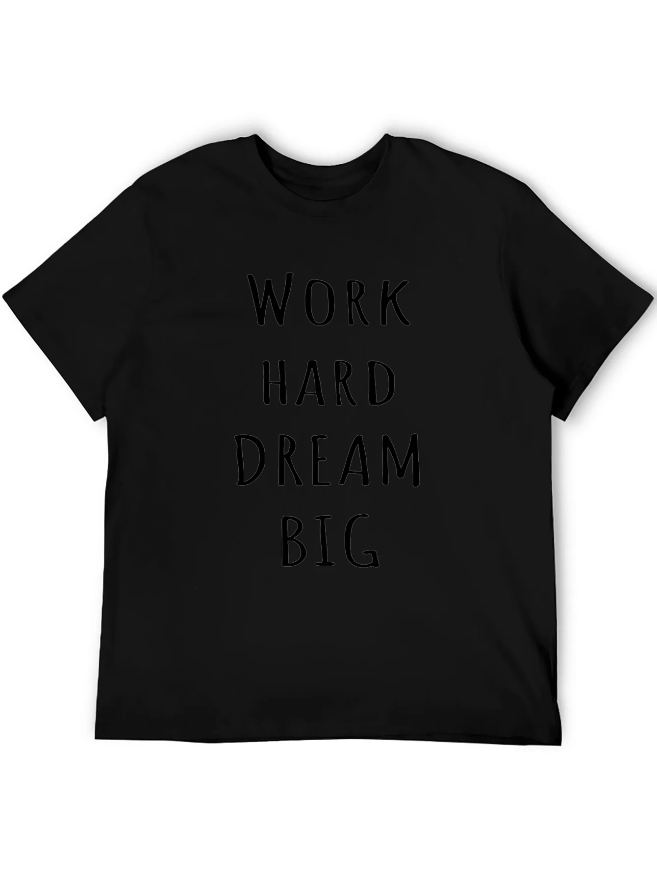 Motivational Work Hard Dream Big Black T-Shirt