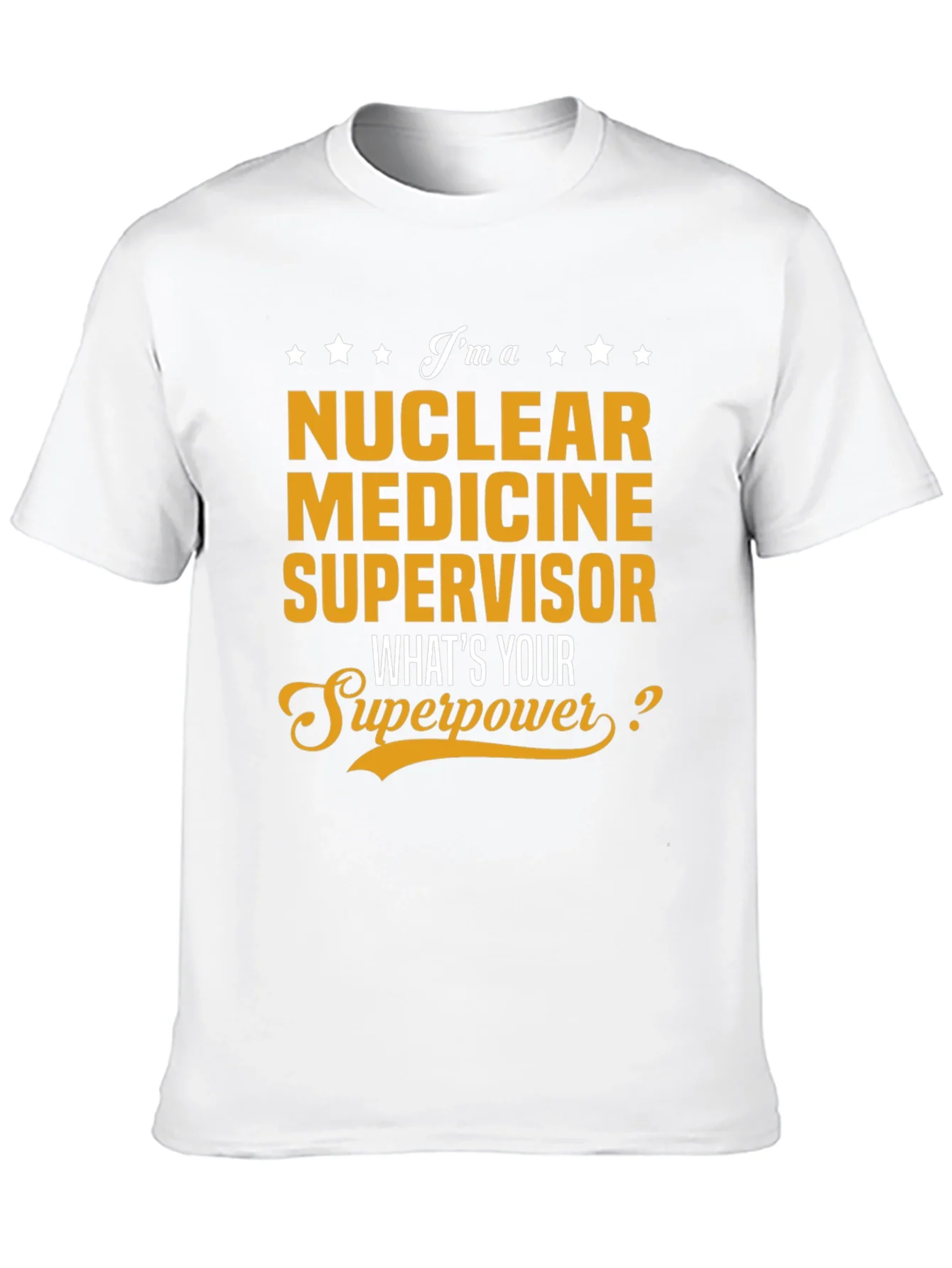 Nuclear Medicine Supervisor Superpower T-Shirt