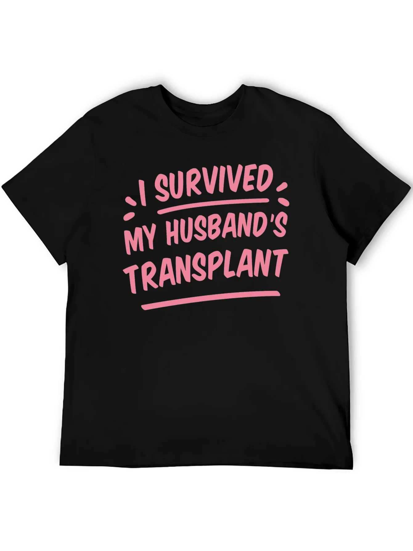 I Survived My Husbands Transplant Graphic Tee