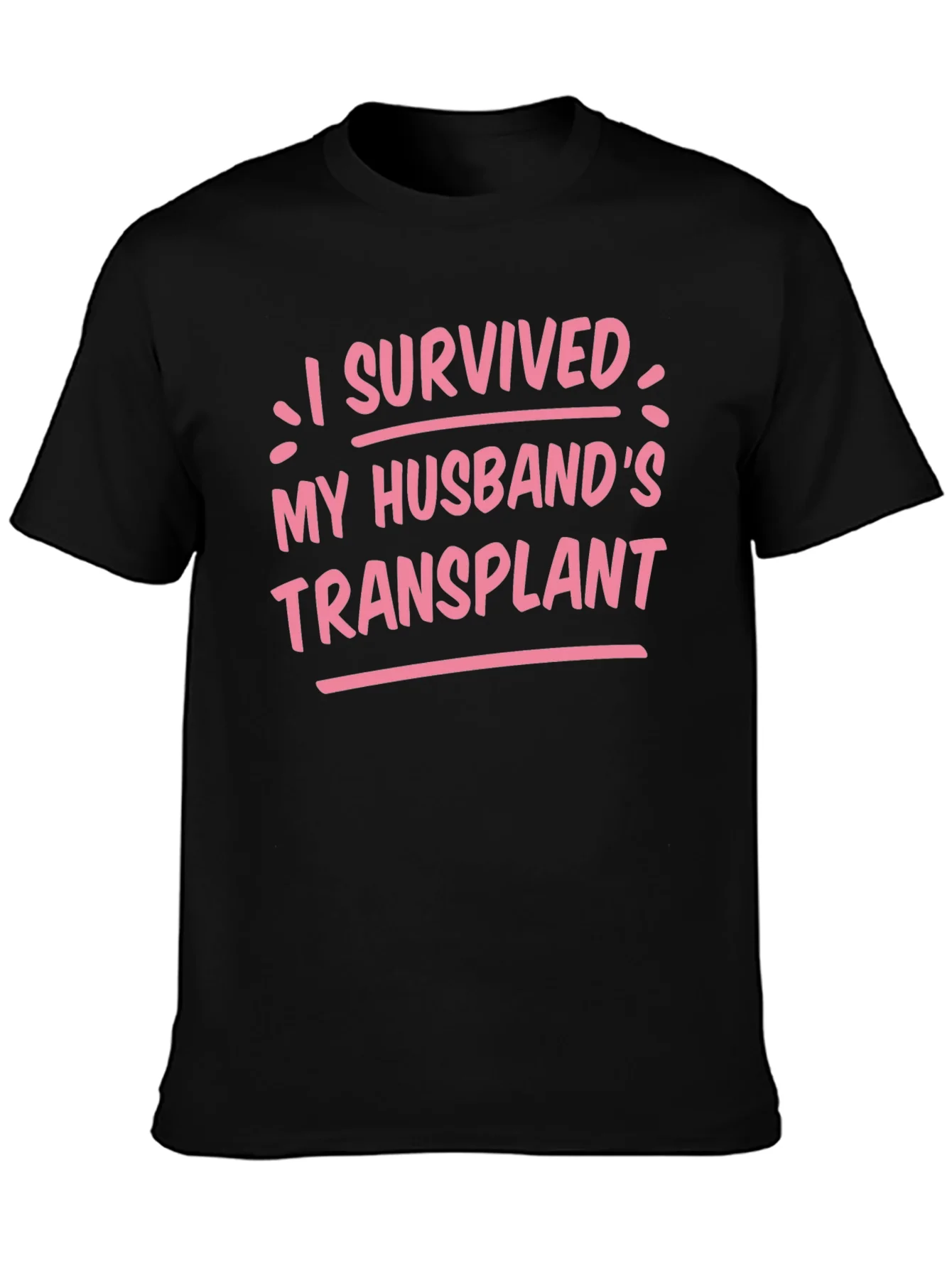 I Survived My Husbands Transplant Graphic Tee
