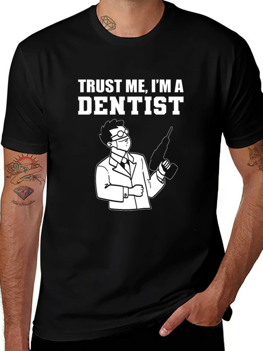 Trust Me Im A Dentist T-Shirt - Funny Dentist Tee