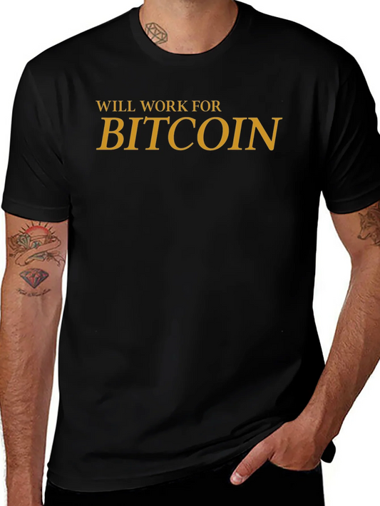 Will Work For Bitcoin Graphic Tee