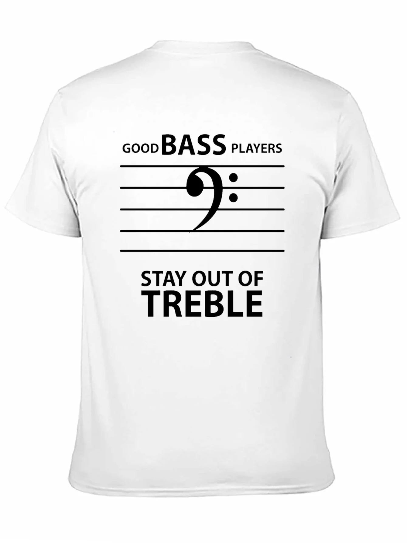 Good Bass Players Stay Out of Treble Black T-Shirt