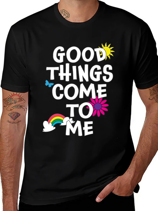 Good Things Come To Me Graphic Tee