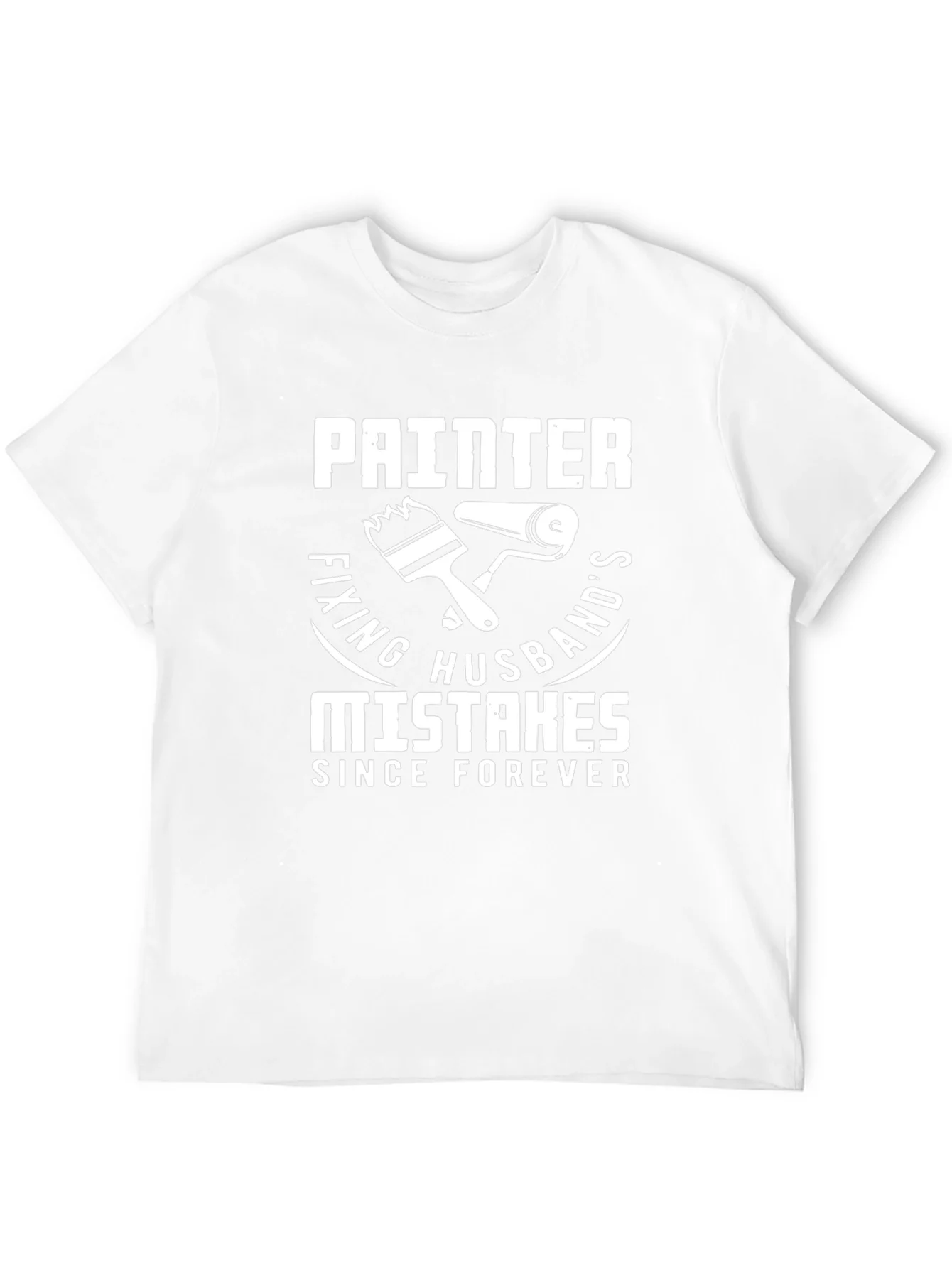 Painter Fixing Husbands Mistakes T-Shirt