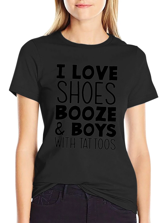 I Love Shoes Booze & Boys with Tattoos Black Graphic T-Shirt