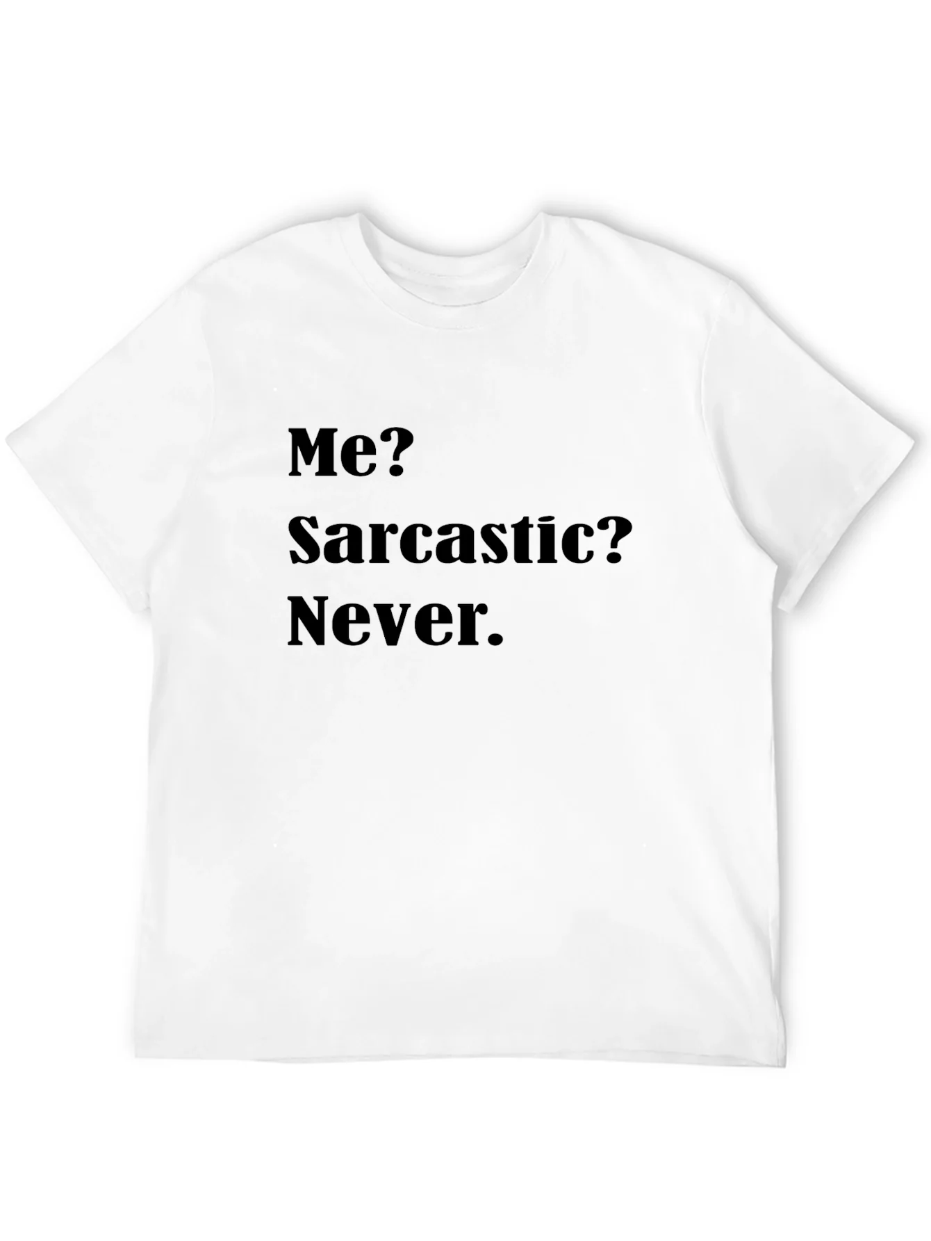 Sarcastic Humor Graphic Tee - Never Say Never