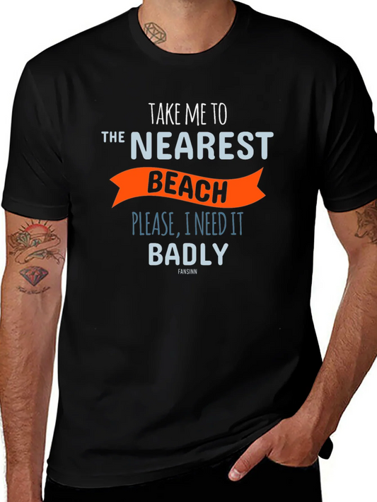 Beach Lovers T-Shirt: Take Me To The Nearest Beach!