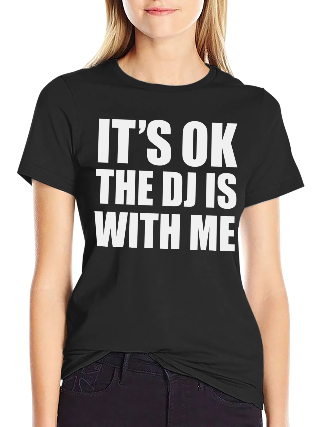 Its OK The DJ Is With Me Black T-Shirt