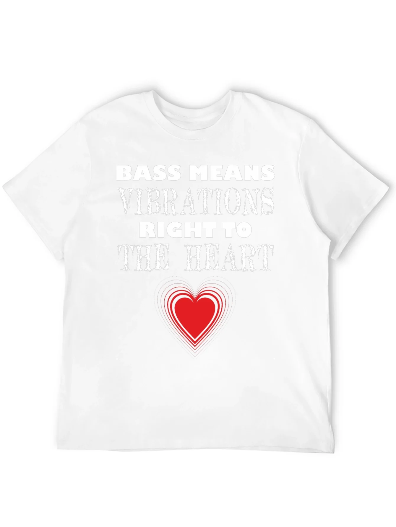 Bass Means Vibrations Heart T-Shirt