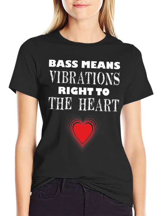 Bass Means Vibrations Heart T-Shirt