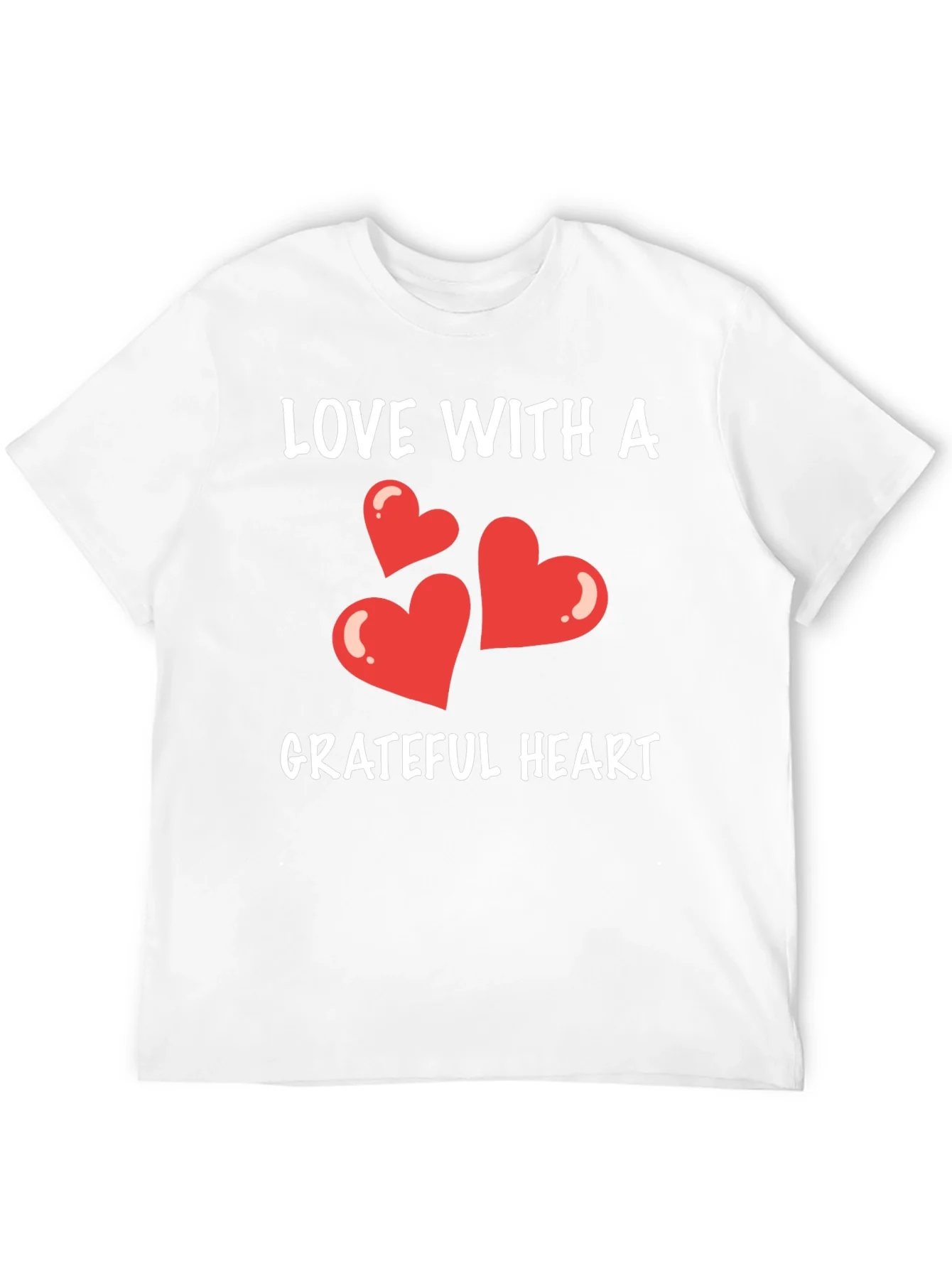 Love With A Grateful Heart T-Shirt