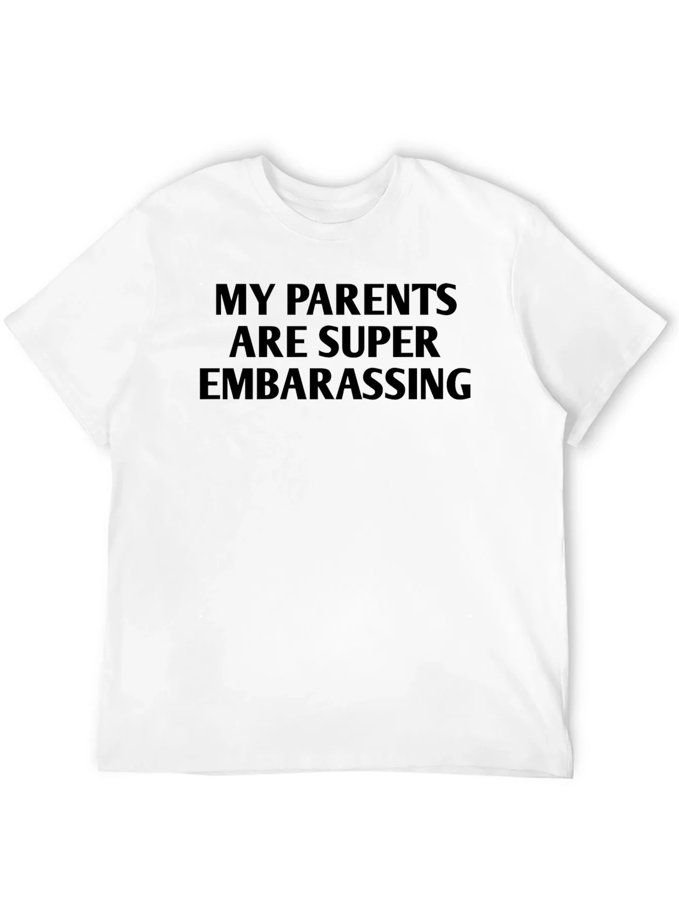 Funny My Parents Are Super Embarrassing Black T-Shirt