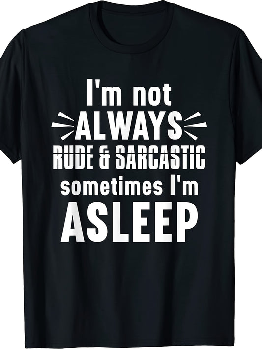Men'S And Women'S T-Shirt, Funny Sarcastic Quote I'M Not Rude Sometimes I'M Asleep, Casual Daily Wear Summer Spring Fall