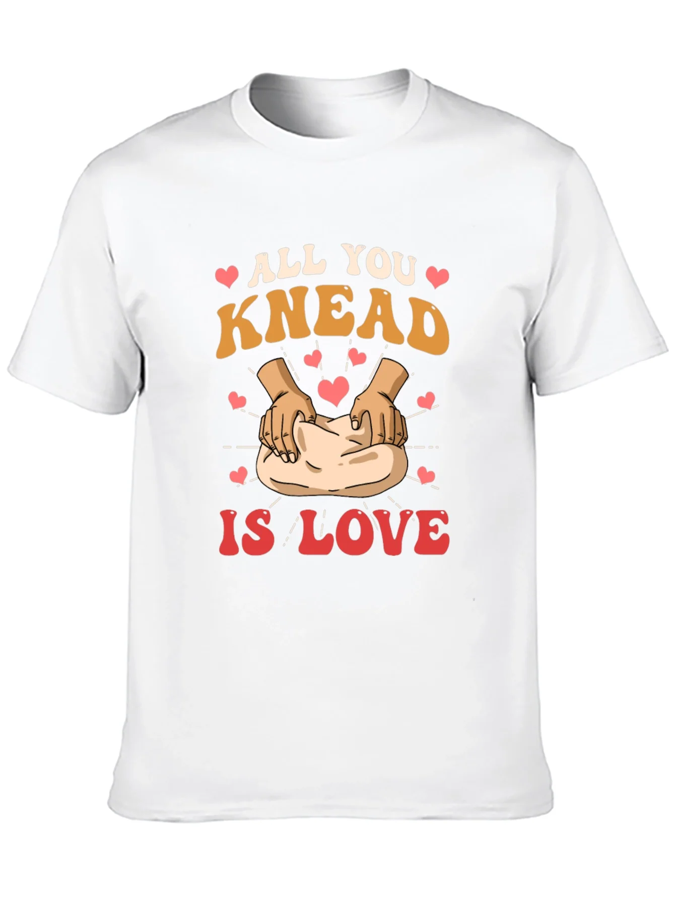 All You Knead is Love T-Shirt