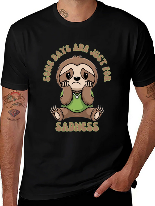 Sad Sloth T-Shirt - Some Days Are Just For Sadness
