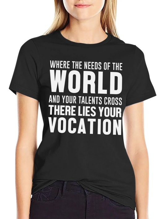 Where World Needs Talents Cross Vocation T-Shirt