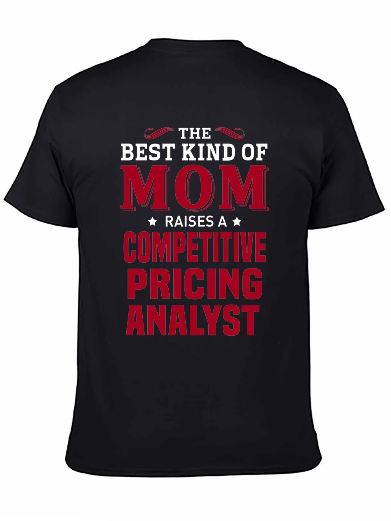 Best Kind of Mom Competitive Pricing Analyst T-Shirt