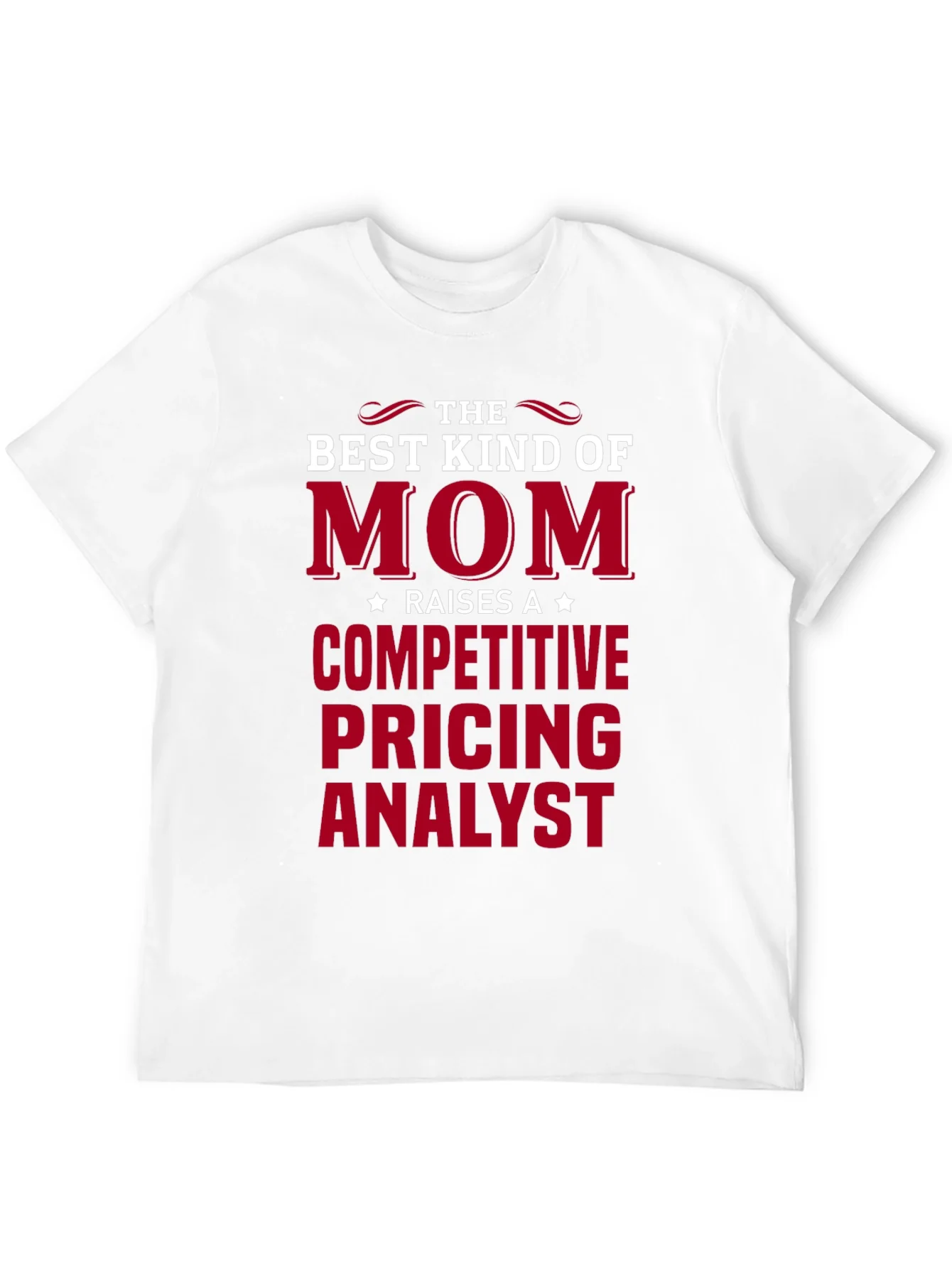 Best Kind of Mom Competitive Pricing Analyst T-Shirt