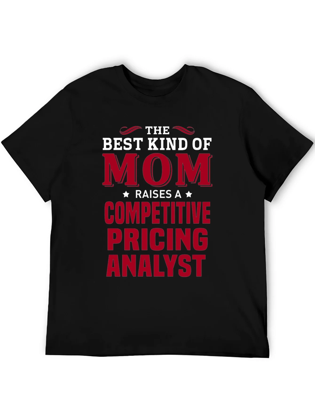 Best Kind of Mom Competitive Pricing Analyst T-Shirt