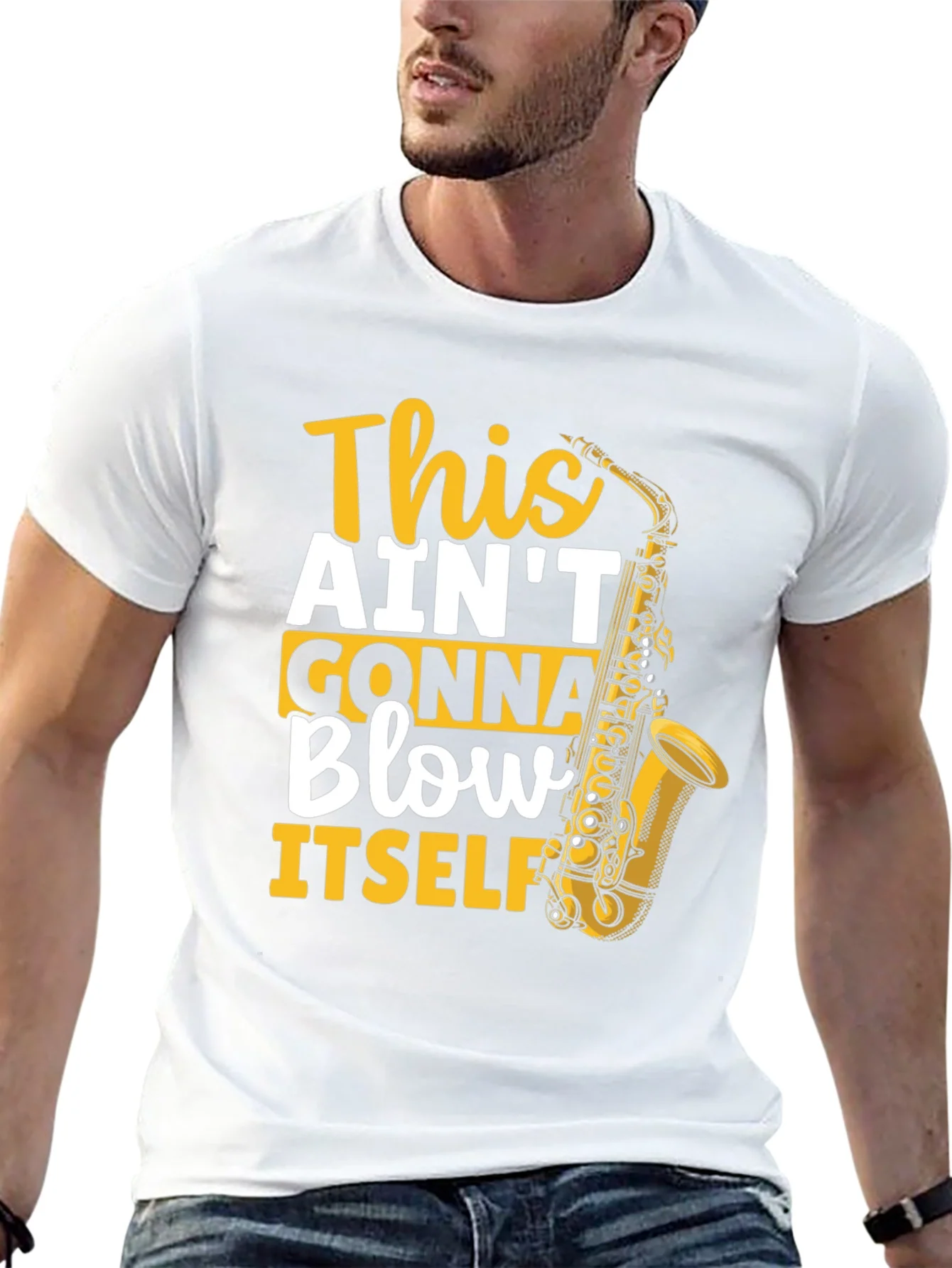 This Aint Gonna Blow Itself Saxophone T-Shirt