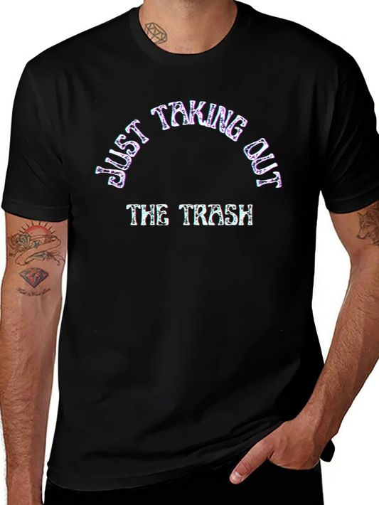 Just Taking Out The Trash Graphic Tee