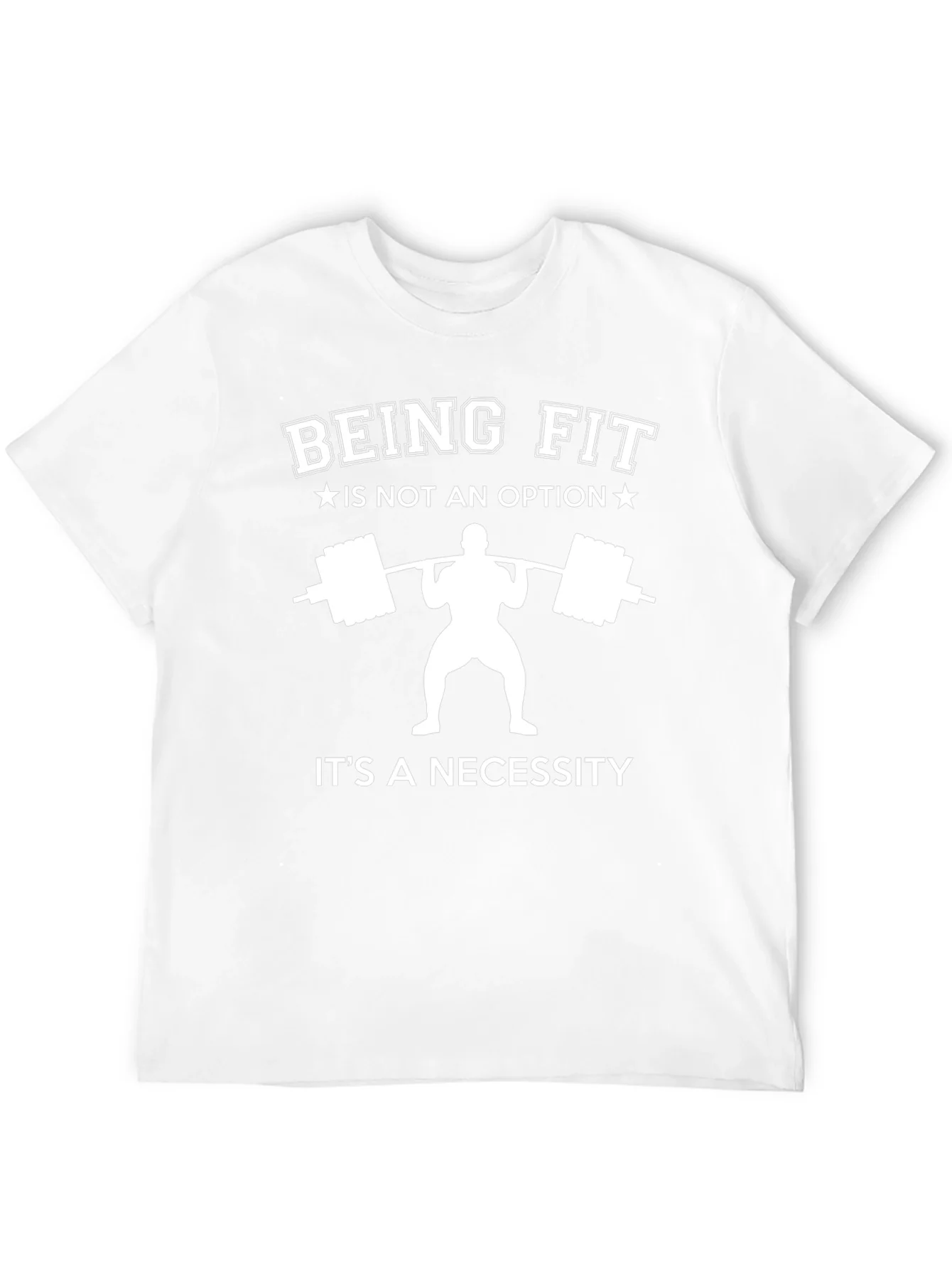 Being Fit Is Not an Option T-Shirt