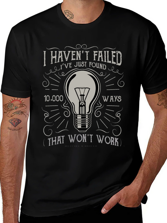 I Havent Failed Mens Graphic Tee
