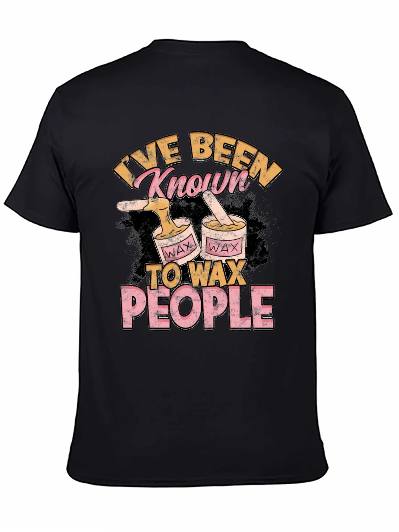 Ive Been Known To Wax People T-Shirt