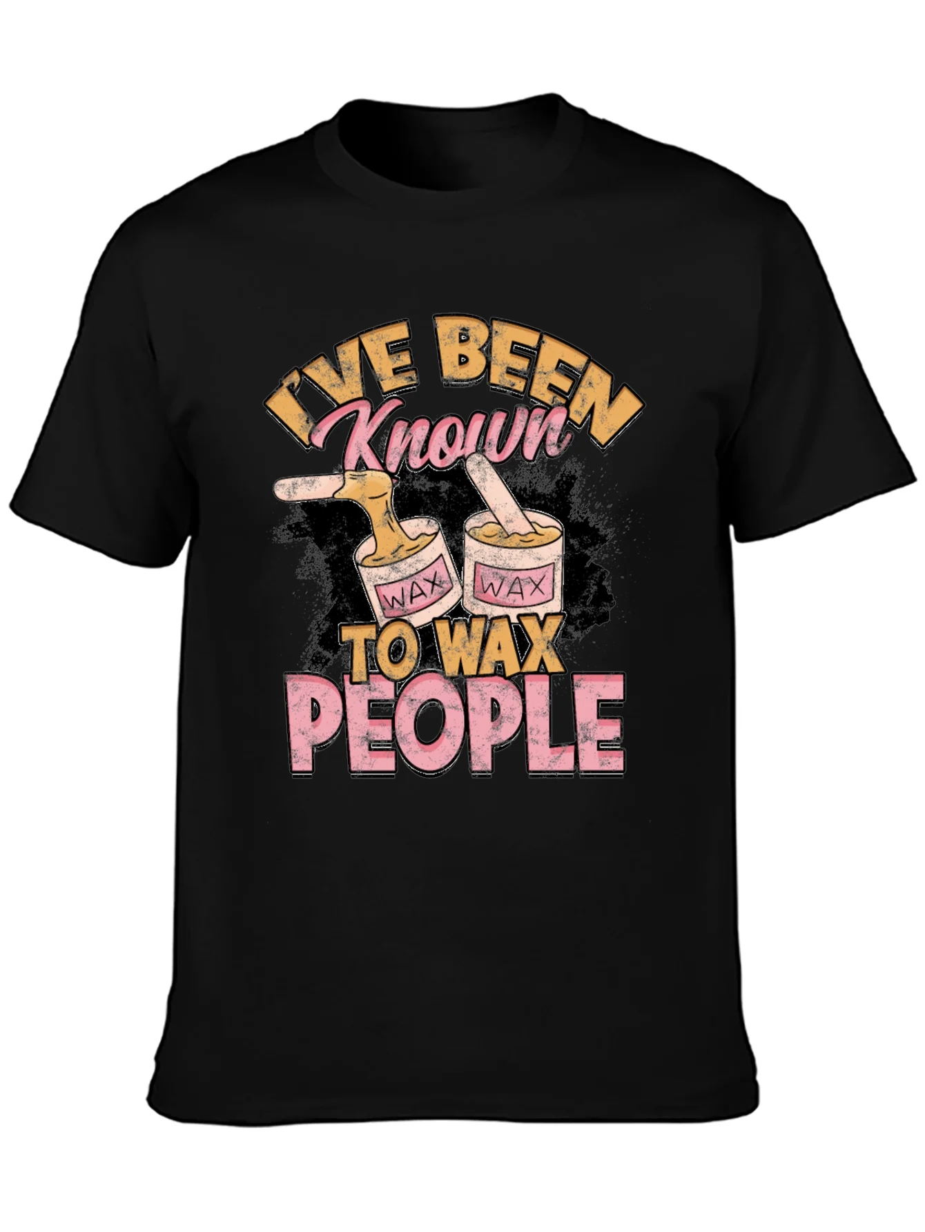Ive Been Known To Wax People T-Shirt