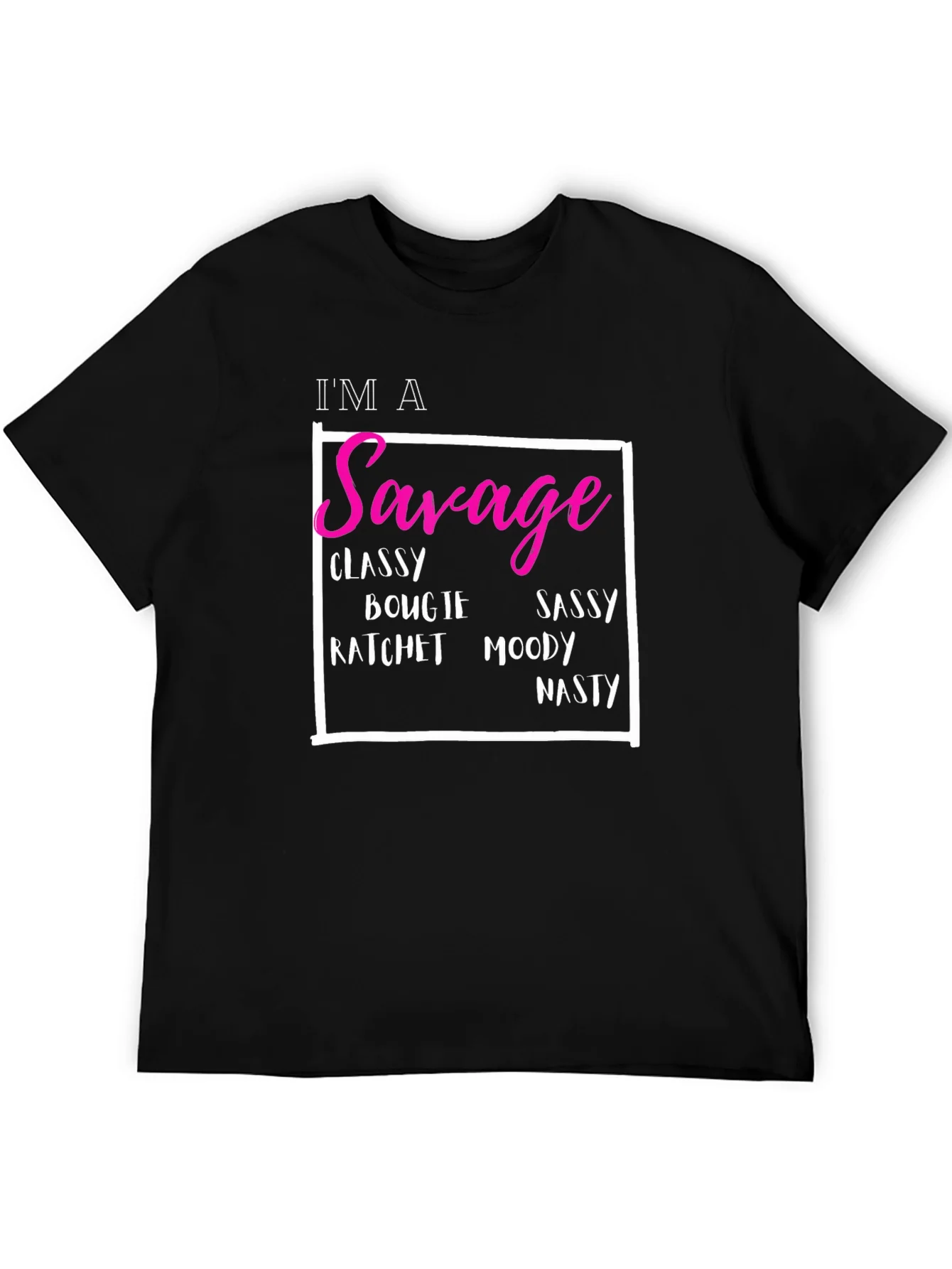 Im A Savage T-Shirt