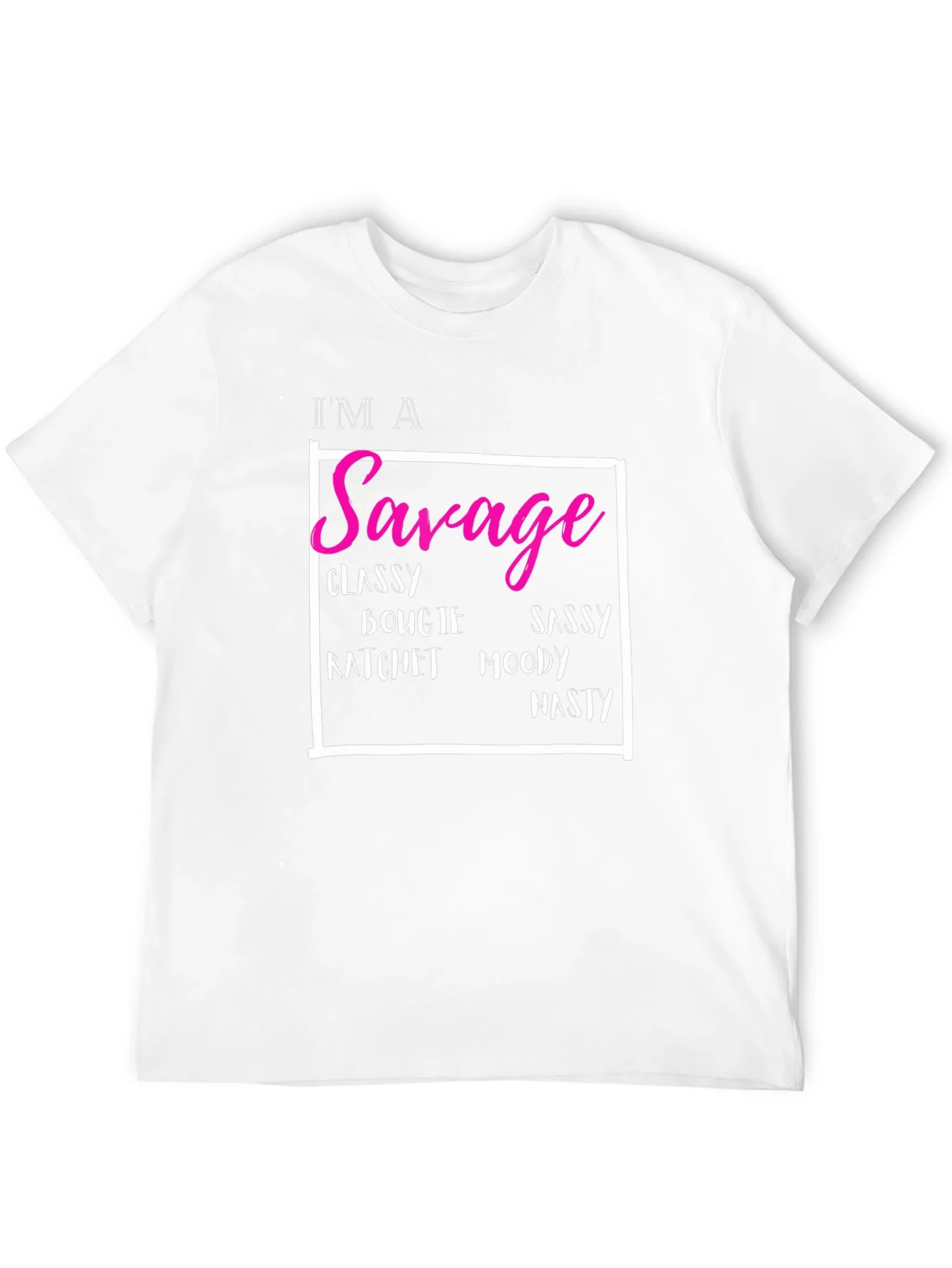 Im A Savage T-Shirt
