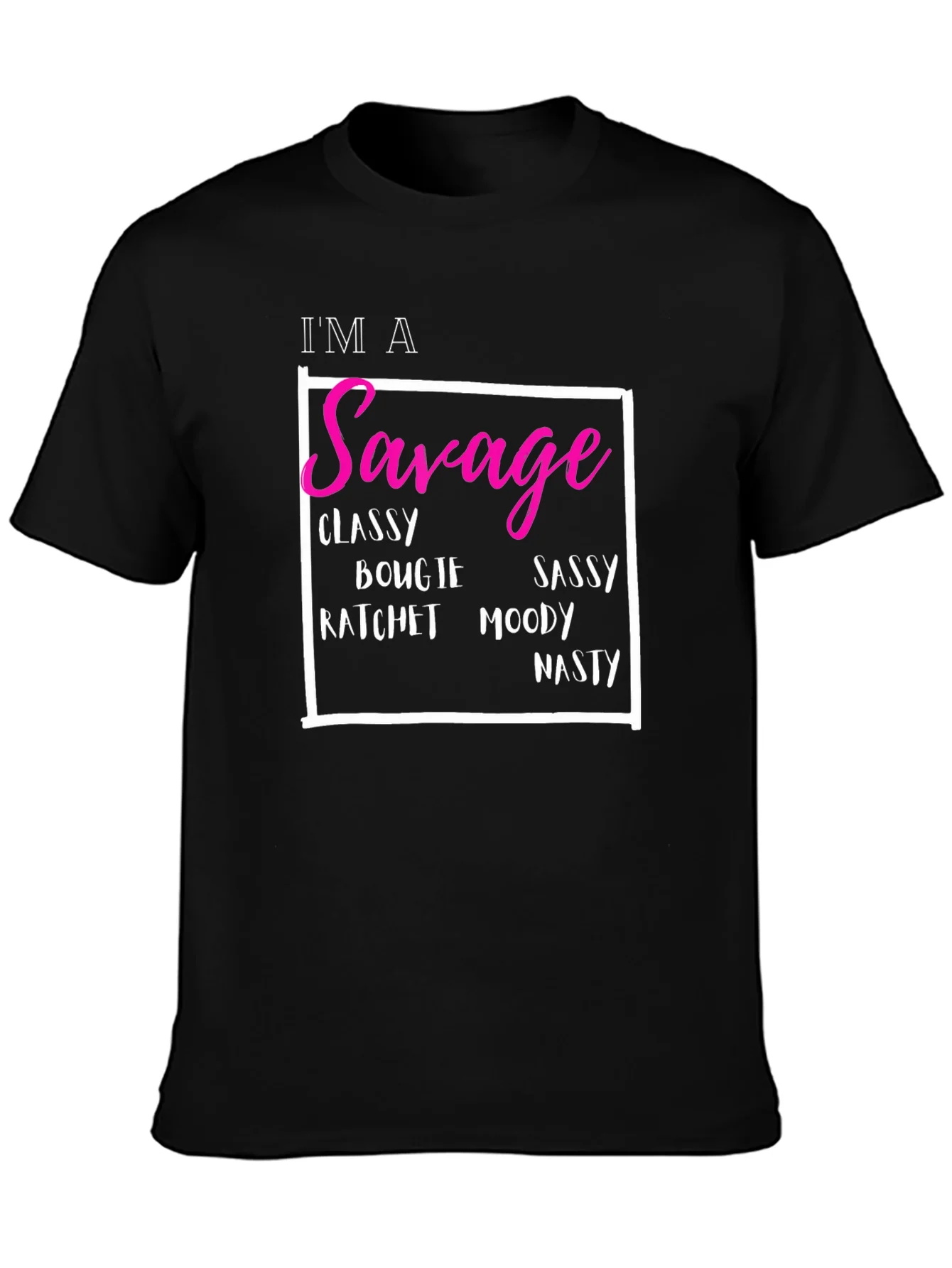 Im A Savage T-Shirt