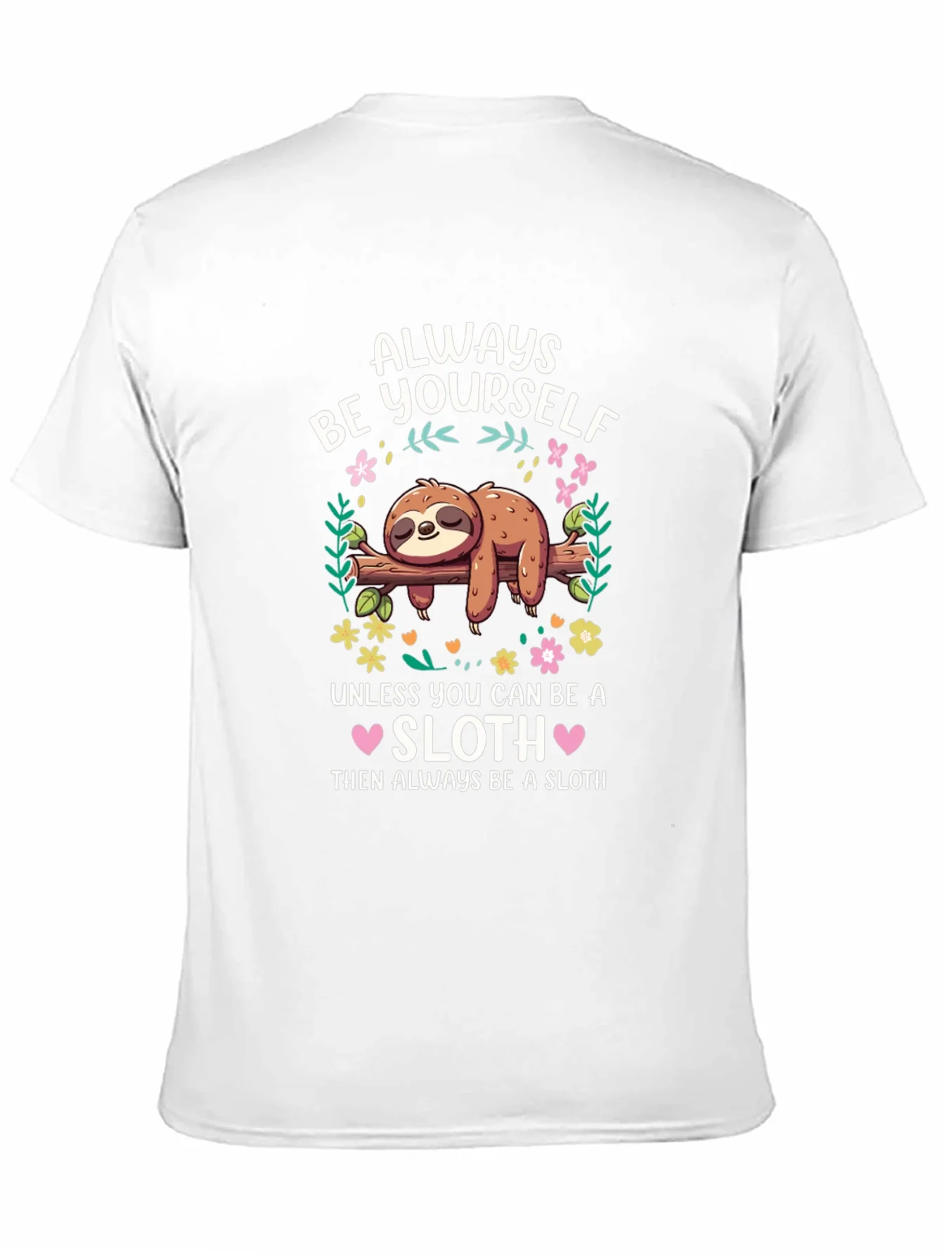 Always Be a Sloth Graphic T-Shirt