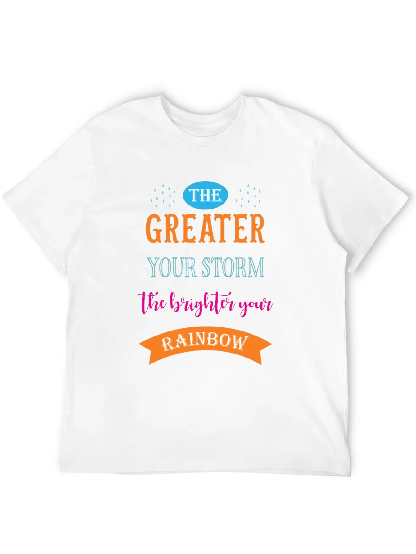 Greater Your Storm Brighter Rainbow T-Shirt