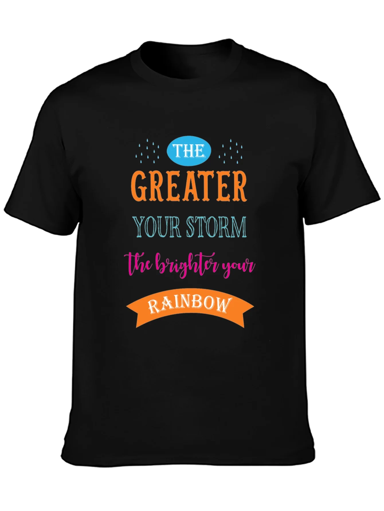 Greater Your Storm Brighter Rainbow T-Shirt