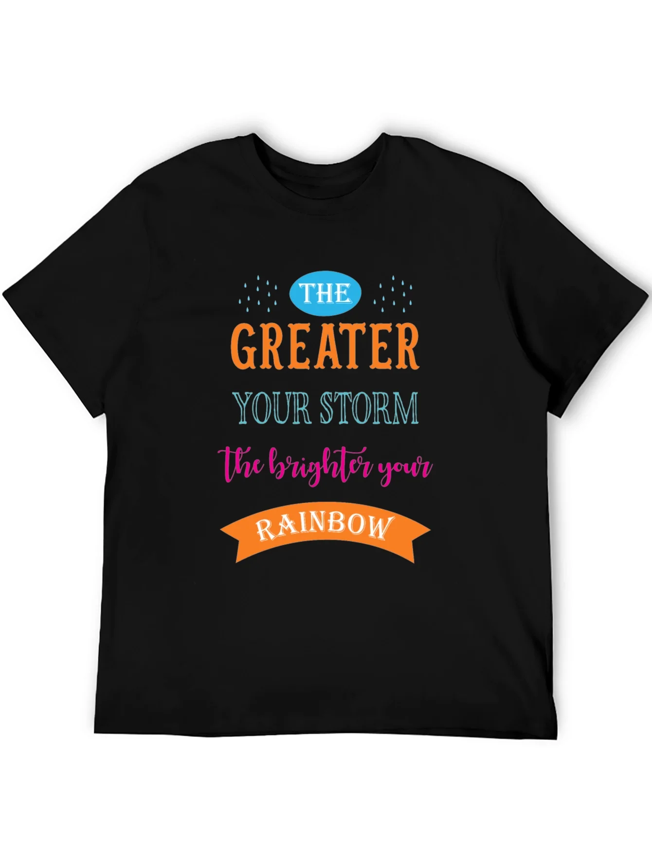 Greater Your Storm Brighter Rainbow T-Shirt